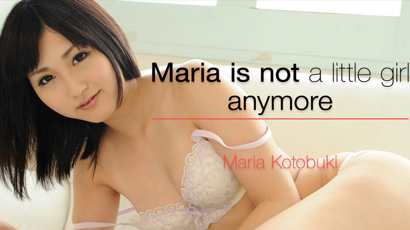 Maria is not a little girl anymore